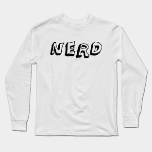 Unleash Your Inner Nerd with Flair: Introducing our Stylish Black Text Nerd Long Sleeve T-Shirt